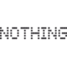 NOTHING